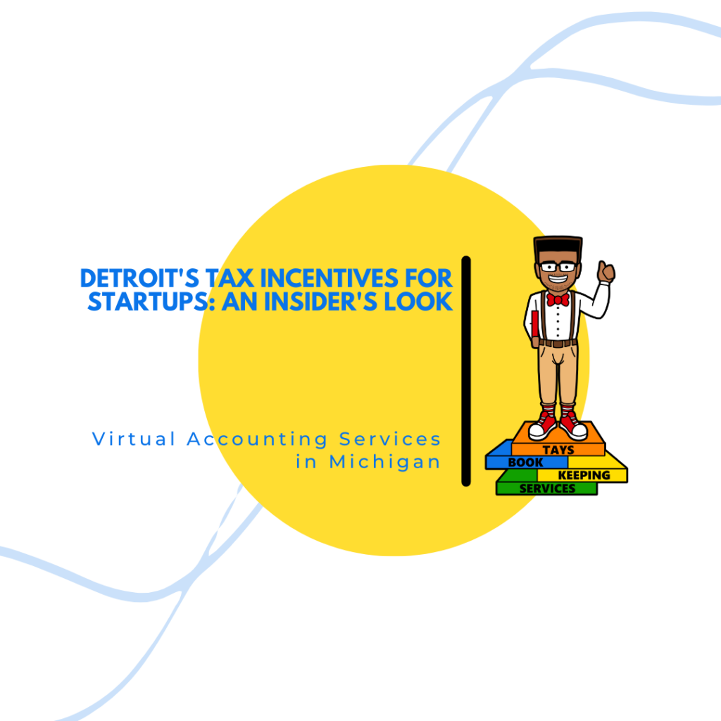 Detroit's Tax Incentives for Startups- An Insider's Look