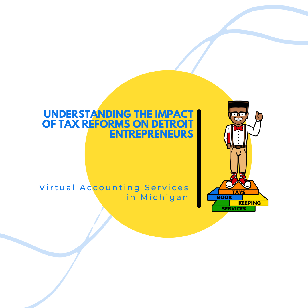 Understanding the Impact of Tax Reforms on Detroit Entrepreneurs