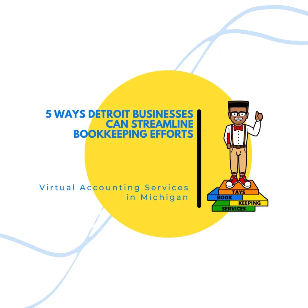 5 Ways Detroit Businesses Can Streamline Bookkeeping Efforts